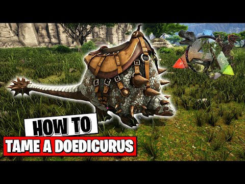 ARK SURVIVAL - HOW TO TAME A DOEDICURUS