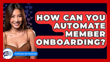 How Can You Automate Member Onboarding? - Everyday-Networking