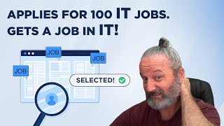 Applies for 100 IT Jobs and Gets a Job in IT - SHOCKER