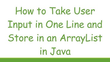 How to Take User Input in One Line and Store in an ArrayList in Java