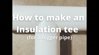 how to make insulation tee
