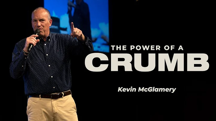 The Power of a Crumb | Kevin McGlamery