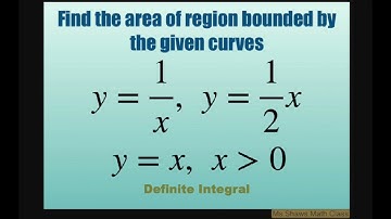 Find area of region bounded by curves y = 1/x, y = 1/2 x, y =0, and x is positive. Definite Integral