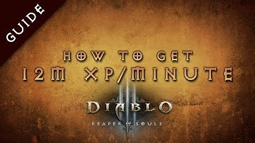 Diablo 3 2.0 Fast Leveling Exploit Guide 12M xp/minute with Any Gear