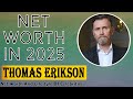 Thomas Erikson Net Worth 2025 You Won T Believe How Much He S Made Thomas Erikson Net Worth 2025 You Won T Believe How Much He S Made