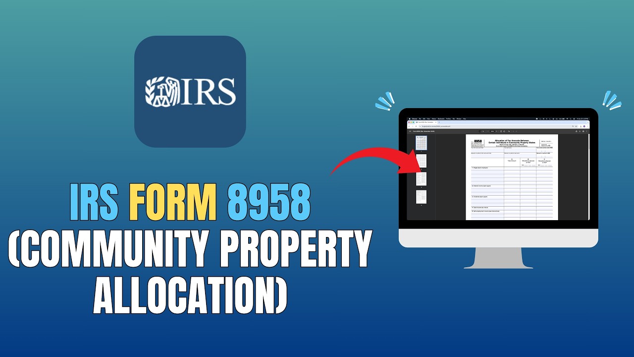 IRS FORM 8958 (COMMUNITY PROPERTY ALLOCATION) - HOW TO FILE - YouTube