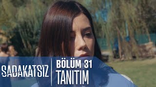 Sadakatsiz 31 Bölüm Tanıtımı