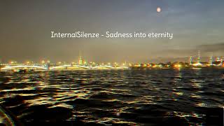 InternalSilenze  Sadness into eternity