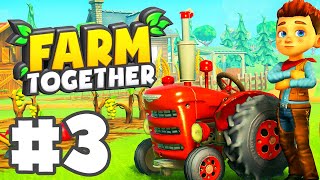 We Got Tractors and Gas | Lets Play: Farm Together | Ep 3