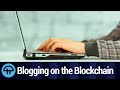 Blogging on the Blockchain
