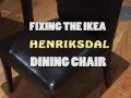 Rparer une chaise de salle  manger ikea henriksdal