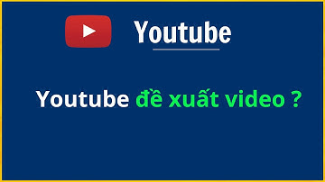 Cách kiểm tra Video của bạn có được Youtube đề xuất không?
