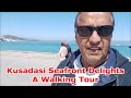 Kusadasi seafront delights a walking tour  24 march 2024