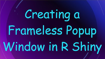 Creating a Frameless Popup Window in R Shiny