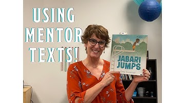How to Use Mentor Texts: Making a Reading/Writing Connection