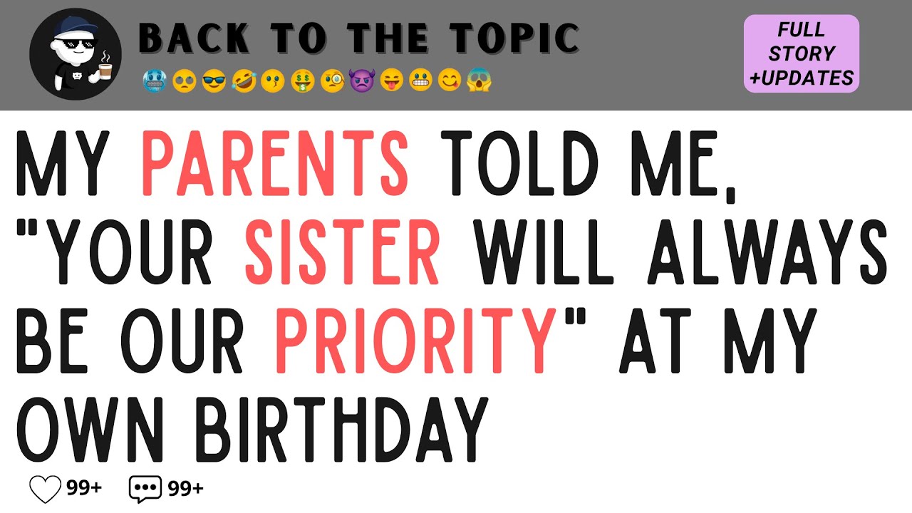 My PARENTS Told Me, "Your SISTER Will Always Be Our Priority." I Simply Replied, "Message Received."