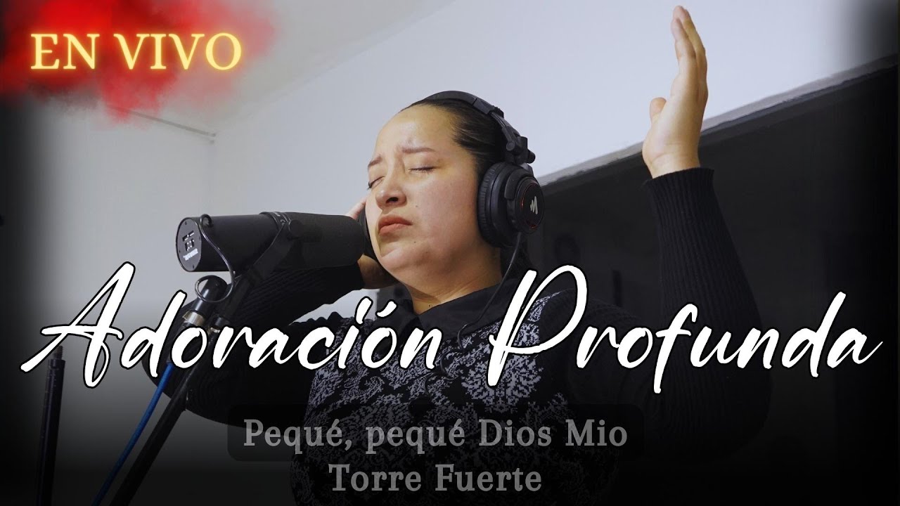 Una Hora de ADORACIÓN PARA PEDIR PERDÓN Y SER RESTAURADO | Pequé Dios Mío-Torre Fuerte lNora Camargo