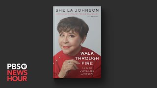 Sheila Johnson discusses her groundbreaking career and new memoir 'Walk Through Fire'