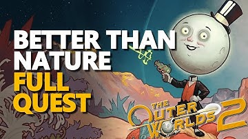 Better than Nature FULL QUEST The Outer Worlds 2