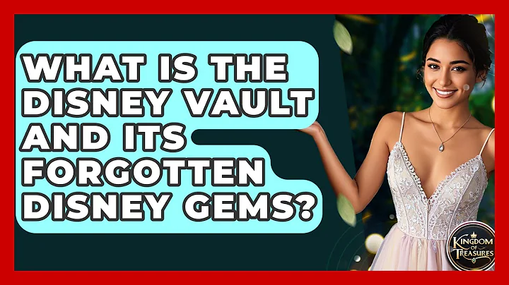What Is The Disney Vault And Its Forgotten Disney Gems? - Kingdom Of Treasures