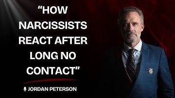 "How Narcissists React After Long No Contact | Jordan Peterson Motivation..."