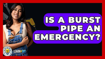 Is A Burst Pipe An Emergency? - LearnToDIY360.com