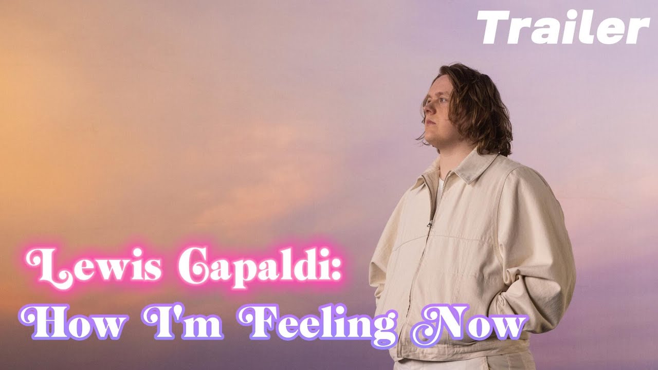 Lewis Capaldi: How I'm Feeling Now Fragman kapak görseli