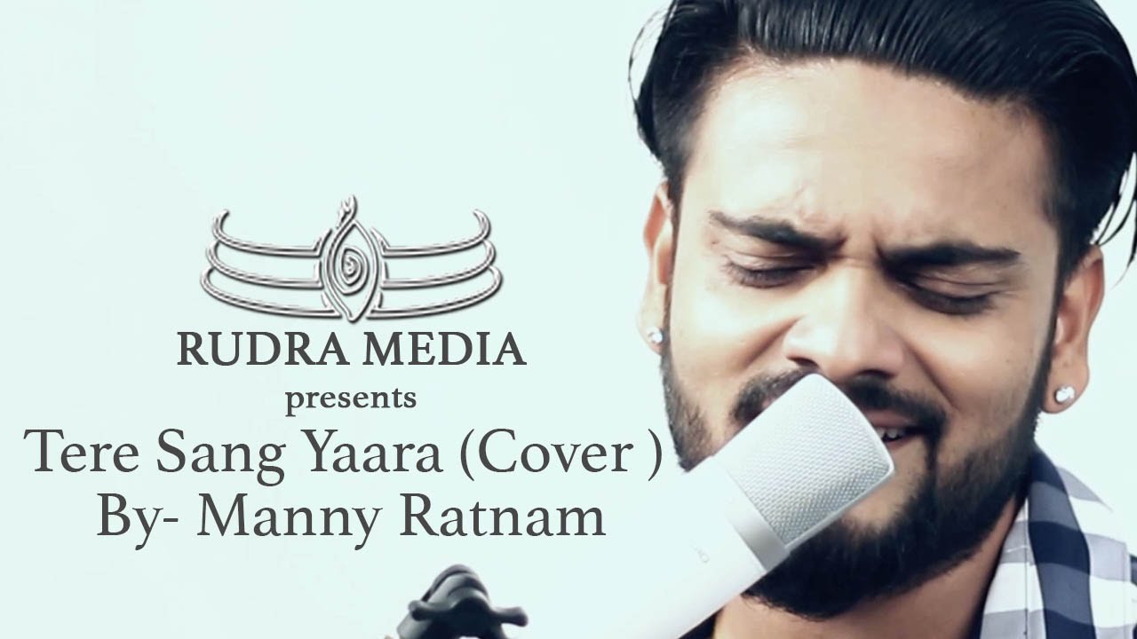 Tere Sang Yaara | Rustom | Cover By - MANNY VERMA Tere Sang Yaara | Rustom | Cover By - MANNY VERMA