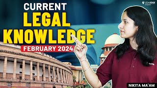 Current Legal Knowledge February 2024 | Current Legal Affairs | CLAT 2025 Preparation