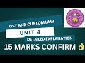 GST AND CUSTOM LAW | UNIT 4 | SEM 6 | BCOM | DU/SOL/REGULAR/NCWEB