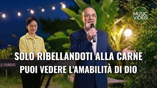 Cantico cristiano – Solo ribellandoti alla carne puoi vedere l'amabilità di Dio