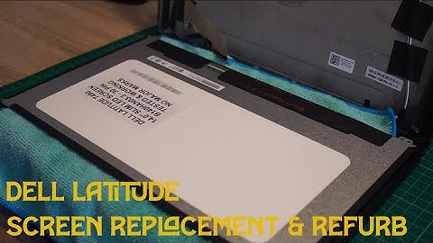 Dell Latitude 7490 Refurb and Screen Replacement