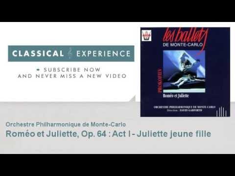 Regardez Serge Prokofiev : Roméo et Juliette, Op. 64 : Act I - Juliette jeune fille sur YouTube