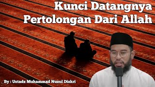 Kunci Datangnya Pertolongan Dari Allah | Ustadz Muhammad Nuzul Dzikri (Highlight Muslim) Part 1