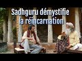 Sadhguru dmystifie la rincarnation avec shekhar kapur corps subtil ou thrique  yoga  sadhguru