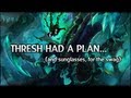 Thresh had a plan