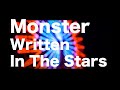 Monster Written In The Stars -  by モンスターカクメイ