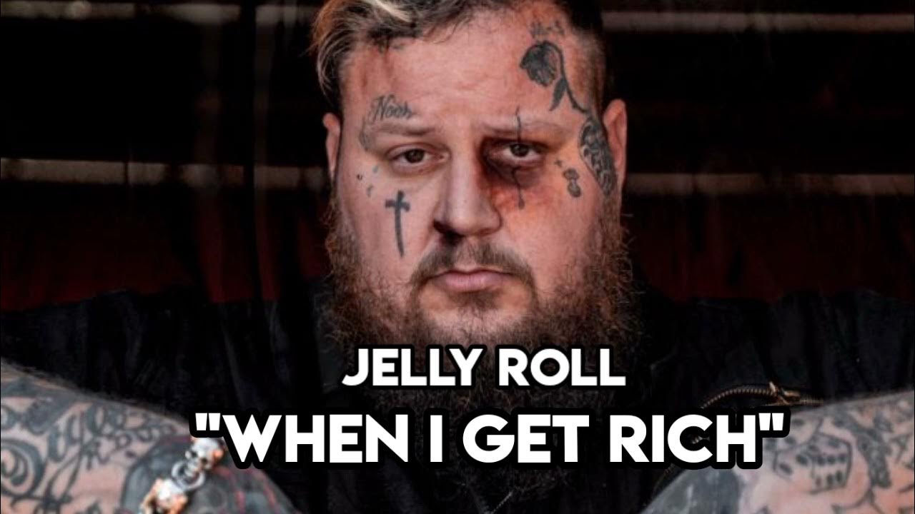 Jelly Roll "When I Get Rich" (Song) Jelly Roll "When I Get Rich" (Song)