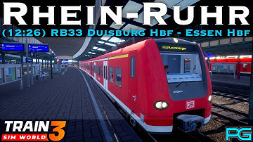 Train Sim World 3 - Hauptstrecke Rhein-Ruhr - (12:26) RB33 Duisburg Hbf - Essen Hbf - BR425
