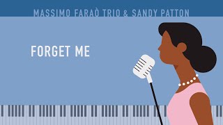 Forget Me  - Massimo Faraò Trio and Sandy Patton