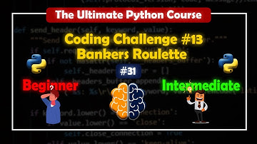Coding Challenge #13 | Bankers Roulette | The Ultimate Python Course | BrainyHub #31