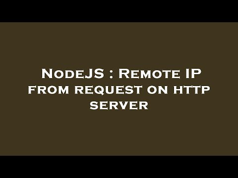 NodeJS : Remote IP from request on http server