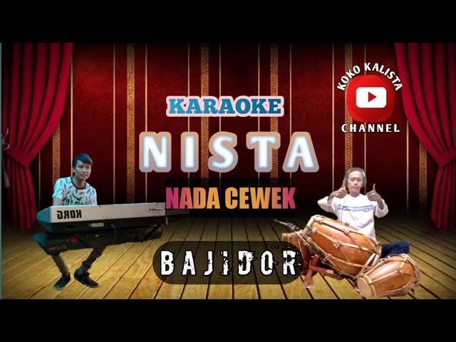 KARAOKE NISTA BAJIDOR NADA CEWEK / WANITA || class=