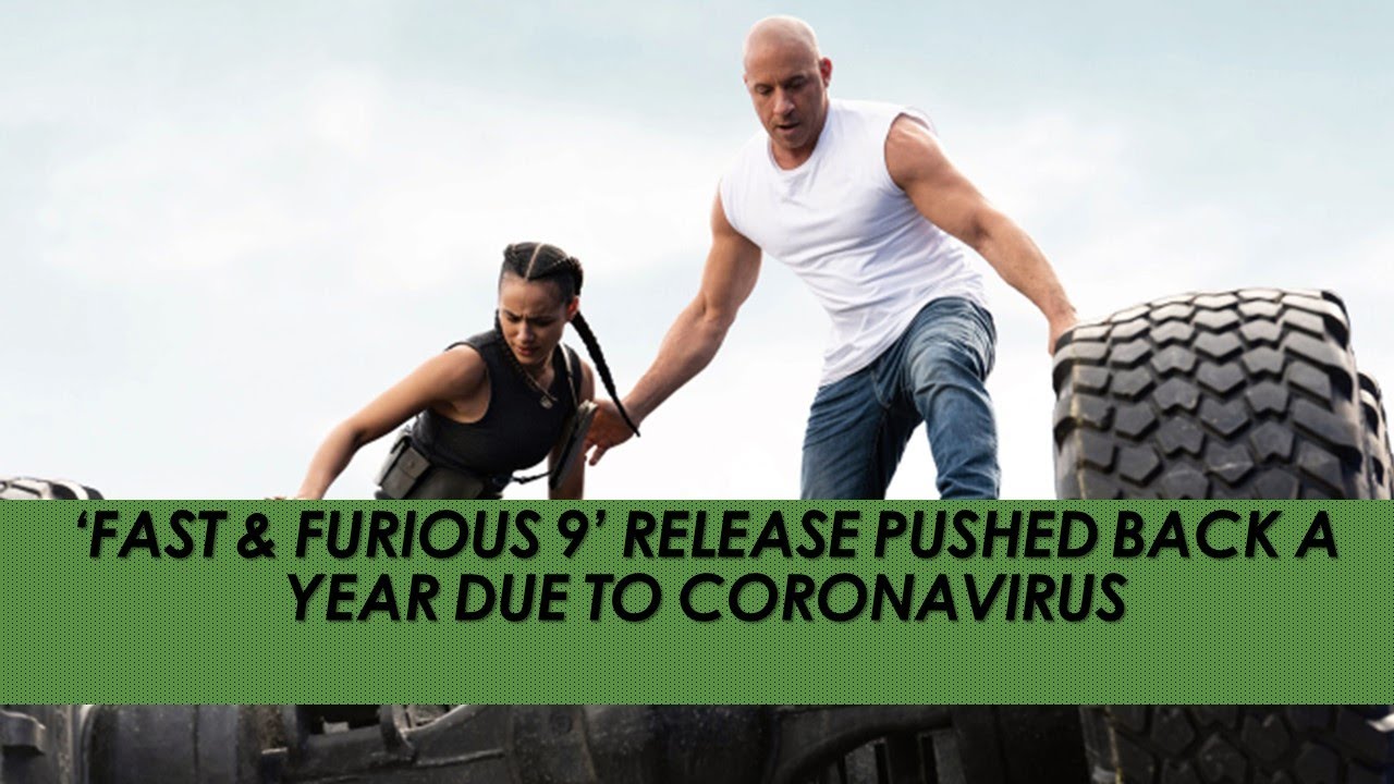 Fast Furious 9 Release Pushed Back A Year Due To Coronavirus YouTube Fast Furious 9 Release Pushed Back A Year Due To Coronavirus YouTube