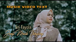 Musik Video Text Sri Fayola - Janji Masih Tangiang