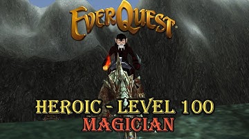 Everquest - Heroic - Level 100 - Magician - Getting Started Guide
