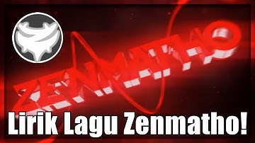 Lagu Intro Zenmatho Pakai Lirik?