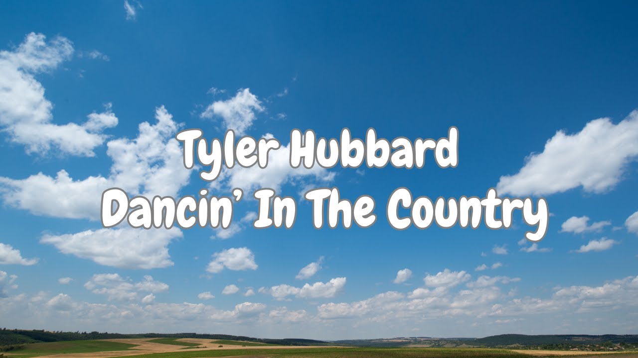 Tyler Hubbard - Dancin’ In The Country (Lyrics video) Tyler Hubbard - Dancin’ In The Country (Lyrics video)