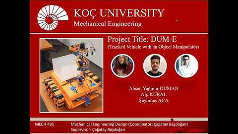 Mech 491, Koc-University, Fall 2022, Project Title: DUM-E ~Tracked Vehicle With Object Manipulator