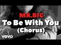 Mr. Big - To Be With You (Chorus)